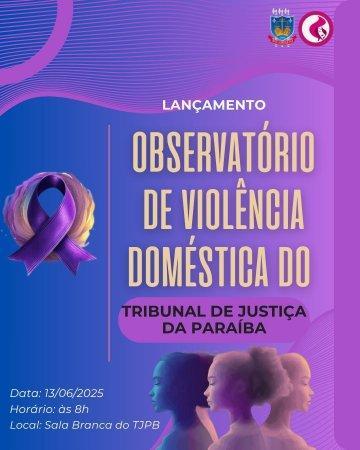TJPB vai lançar o Observatório de Violência Doméstica na sexta-feira